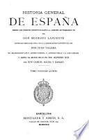 Historia general de España desde los tiempos primitivos hasta la muerte de Fernando VII