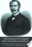 Historia general de España desde los tiempos primitivos hasta la muerte de Fernando VII