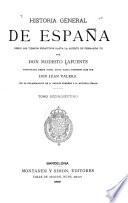 Historia general de España desde los tiempos primitivos hasta la muerte de Fernando VII
