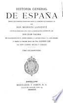 Historia general de España desde los tiempos primitivos hasta la muerte de Fernando VII