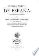 Historia general de España: La marina de Castilla desde su origen y pugna con la de Inglaterra hasta la refundición en la Armada española