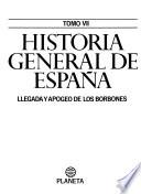 Historia general de España: Llegada y apogeo de los Borbones