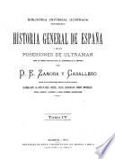 Historia general de España y de sus posesiones de Ultramar desde los tiempos primitivos hasta el advenimiento de la república