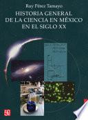 Historia general de la ciencia en México en el siglo XX