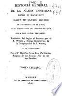 Historia general de la iglesia christiana desde su nacimiento hasta su último estado de triunfante en el cielo: 1806 ([4], 364 p.)