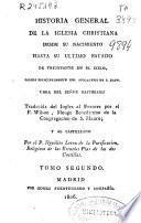 Historia general de la iglesia christiana desde su nacimiento hasta su último estado de triunfante en el cielo: 1806 ([4], 407 p.)
