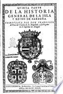 Historia general de la isla, y reyno de Sardeña. Dividida en siete partes. Dirigida a la catolicissima magestad del rey N.S.D. Felipe Quarto e l Grande. Compuesta por don Francisco de Vico ...