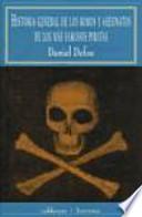 Historia general de los robos y asesinatos de los más famosos piratas