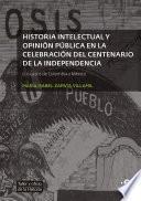 Historia intelectual y opinión pública en la celebración del bicentenario de la independencia