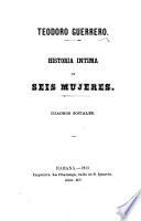 Historia íntima de seis mujeres. Cuadros sociales