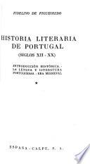 Historia literaria de Portugal: Introducción historica. La lengua y literatura portuguesas. Era medieval