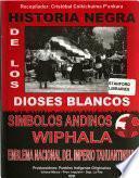 Historia negra de los dioses blancos: Símbolos andinos wiphala : emblema nacional del Imperio Tawantinsuyu