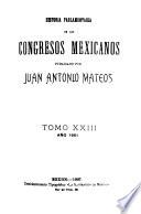 Historia parlamentaria de los Congresos Mexicanos de 1821 a 1857