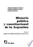 Historia política y constitucional de la Argentina: Desde el período hispánico hasta 1824