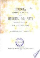 Historia política y militar de las repúblicas del Plata desde el año de 1828 hasta el de 1866