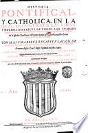 Historia pontifical, y catholica, en la qual se contienen las vidas, y hechos notables de todos los summos pontefices romanos. ... Compuesta y ordenada por el dotor Goncalo de Illescas, ... Dirigida a los muy illustres ss. diputados del reyno de Aragon. Nueuamente por el Conseio Real, vista y examinada ... y por el mismo autor en muchos lugares anadida en la Quinta Impression