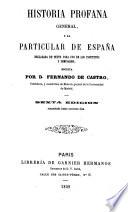 Historia profana general, y la particular de Espana declarada de texto para uso de los institutos y seminarios