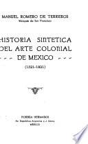 Historia sintética del arte colonial de México (1521-1821)