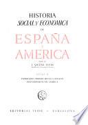 Historia social y económica de España y América: Patriciado urbano, reyes católicos, descubrimiento de América