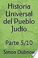 Historia Universal del Pueblo Judío: Parte 5/10