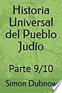 Historia Universal del Pueblo Judío: Parte 9/10
