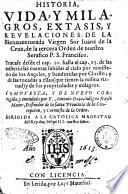 Historia, vida, y milagros, extasis, y reuelaciones de la bienauenturada virgen sor Iuana de la Cruz, de la tercera orden de nuestro serafico P.S. Francisco. ... Compuesta, y de nueuo corregida, y emendada por F. Antonio Daça, ... coronista de la orden. ..