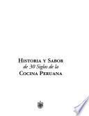 Historia y sabor de 30 siglos de la cocina peruana