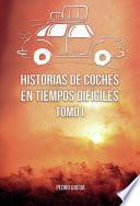 Historias de coches en tiempos difíciles. Tomo I