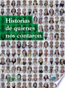 Historias de quienes nos contaron. Censo de Población y Vivienda 2010