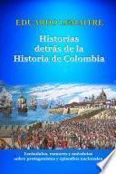 Historias detrás de la historia de Colombia