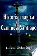 Historias mágicas del Camino de Santiago