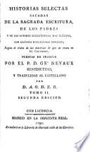 Historias selectas sacadas de la Sagrada Escritura de los Padres y de los autores eclesiásticos mas clásicos
