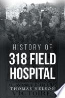 History of 318 Field Hospital