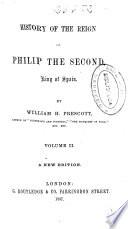 History of the reign of Philip the Second, King of Spain: (1857. XI, 316 p.)