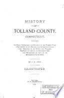 History of Tolland County, Connecticut, Including Its Early Settlement and Progress to the Present Time