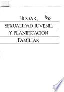 Hogar, sexualidad juvenil y planificación familiar
