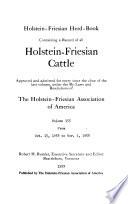 Holstein-Friesian Herd-book, Containing a Record of All Holstein-Friesian Cattle ...