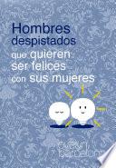HOMBRES DESPISTADOS QUE QUIEREN SER FELICES CON SUS MUJERES