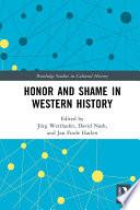Honor and Shame in Western History