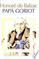 Honore de Balzac Papa Goriot Texto Integro,de Acuerdo Con El Original Cuadro Cronologico