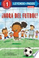 ¡Hora del fútbol! (Soccer Time! Spanish Edition)