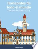 Horizontes de todo el mundo libro para colorear para niños 2