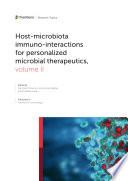 Host-microbiota immuno-interactions for personalized microbial therapeutics, volume II