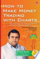 How To Make Money Trading With Charts: 2nd Edition (with a New Chapter)