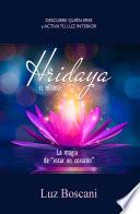 Hridaya. La magia de “estar en corazón”. Descubre quién eres y activa tu luz interior