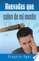 Huevadas que salen de mi mente