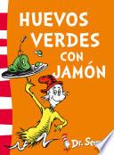Huevos verdes con jamón (Colección Dr. Seuss)