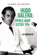 Hugo Galera: «Pues aquí estoy yo»