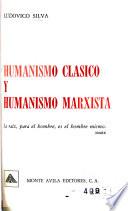 Humanismo clásico y humanismo marxista