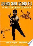 Hung-gar Kung-fu: El Tigre Y la Grulla de Shao-lin